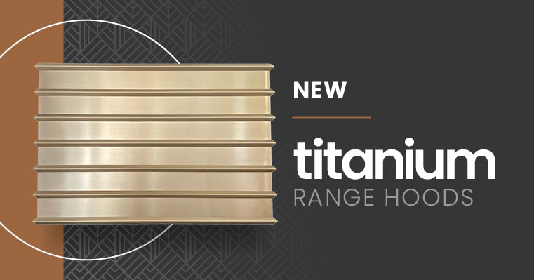 Titanium Range Hoods